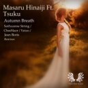 Masaru Hinaiji Feat. Tsuku - Autumn Breath (CbasSlazr Remix)