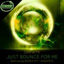 DRKWTR - Just Bounce For Me