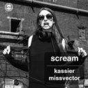 Kassier & Missvector - Scream