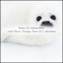 Music Therapy Slow Life Laboratory - Club & Positive Thinking