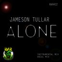 Jameson Tullar - Alone