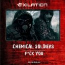 Chemical Soldiers - Fuck You (Original Mix)