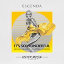 Escenda - It\'s So Wonderful (Flutters Remix)