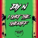 Jay N - I Shot The Sheriff