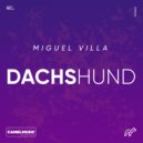 Miguel Villa - Dachshund (Original Mix)