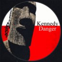 Kennedy - Danger