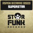 Aspen Bizarre Disco - Superstar