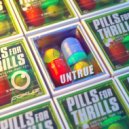 Untrue - Pills For Thrills