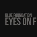 Blue Foundation - Eyes On Fire (Anton Chester Remix)