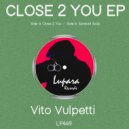 Vito Vulpetti - Close 2 You