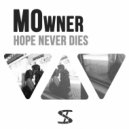 MOwner - Hope Never Dies