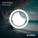 Anyosel - Meraki (Original Mix)