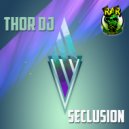 Thor DJ - Seclusion (Original Mix)
