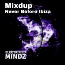 Mixdup - Never Been Before