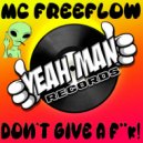 MC Freeflow - Don\'t Give A Fuck! (Original Mix)