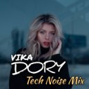 Vika Dory - Tech Noise Mix ()