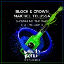 Block & Crown, Maickel Telussa - Showin' Me The Way (To The Light)