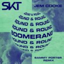 DJ S.K.T & Jem Cooke - Boomerang (Round & Round)