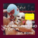 Underground Utopia - Da Bomb