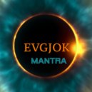 Evgjok - MANTRA ()