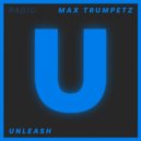 Max Trumpetz - Unleash (Radio Edit)
