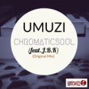 Chromaticsoul Feat J.B.K - Umuzi (Original Mix)