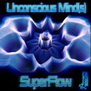 Unconscious Mind(s) - SuperFlow (Original Mix)
