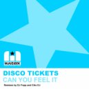 Disco Tickets - Can You Feel It (Ciko DJ Mix)