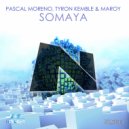 Pascal Moreno, Tyron Kemble & Maroy - Somaya (Original Mix)