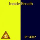 E-Axe - Inside Breath