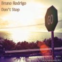 Bruno Rodrigo - Don't Stop