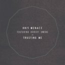 Kris Menace feat. Robert Owens - Trusting Me (Good Guy Mikesh & Filburt Remix)
