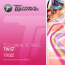 Technikal & Pixiee - Twist (Original Mix)