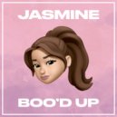 Jasmine - Boo\'d Up (Original Mix)