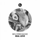 Ben Stereomode - Real Love