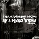Tha Sandman Nkpg - If I Had You