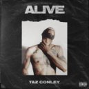 Taz Conley - Alive