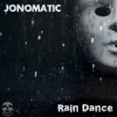 Jonomatic - Rain Dance
