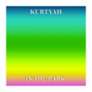 Kurtyah - In The Dark