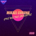 Mikael Corona - Give Me the Sunshine