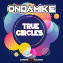 OnDaMiKe - True Circles