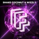 Shake Coconut & Wizzly - Hit The Club