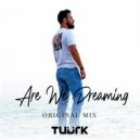 Tuurk - Are We Dreaming