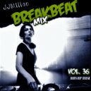 JJMillon - Breakbeat Mix (Vol.36)