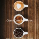 Classy Cafe Jazz Music - Sophisticated Backdrop for Cozy Coffee Shops