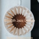 Smooth Jazz Deluxe - Number One Jazz Duo - Ambiance for Boutique Cafes