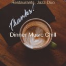 Dinner Music Chill - Joyful No Drums Jazz - Ambiance for Boutique Cafes