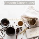 Smooth Dinner Jazz - Opulent Background Music for Working at Cafes