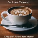 Cool Jazz Relaxation - Background Music for Working at Cafes