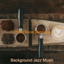 Background Jazz Music - Sumptuous Background Music for Working at Cafes